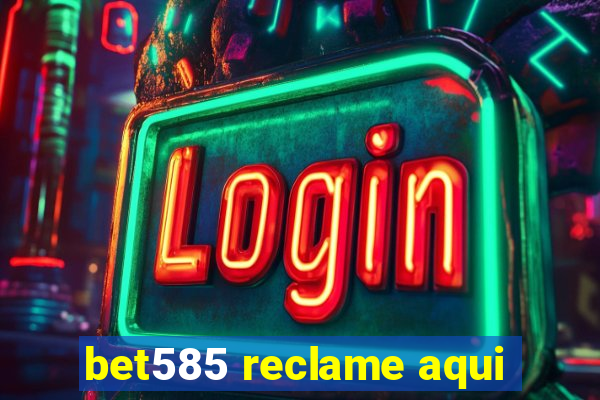 bet585 reclame aqui